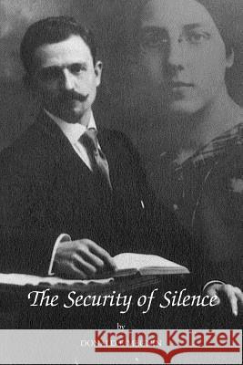 The Security of Silence Donald F. Megnin 9781413474602 Xlibris Corporation