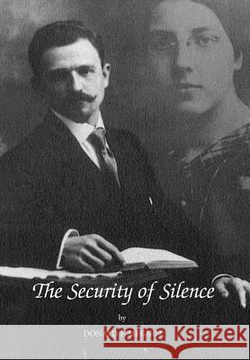 The Security of Silence Donald F. Megnin 9781413474619 Xlibris Corporation