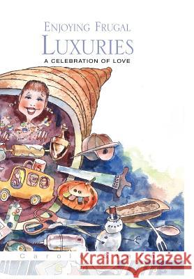 Enjoying Frugal Luxuries Carole Stern 9781413475180 XLIBRIS CORPORATION