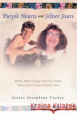 Purple Hearts and Silver Stars Janice Josephine Carney 9781413475494 Xlibris Corporation