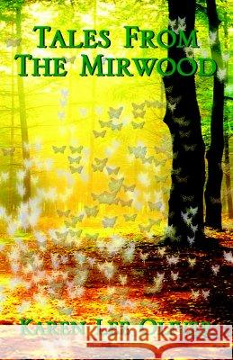 Tales from the Mirwood Karen Lee Oliver 9781413475678