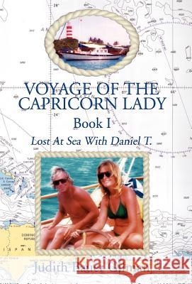 Voyage of the Capricorn Lady-Bk I Judith Bauer Gilman 9781413476330 Xlibris Corporation