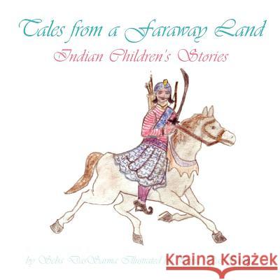 Tales from a Faraway Land Seba Dassarma Priya Dassarma 9781413479256 Xlibris Corporation