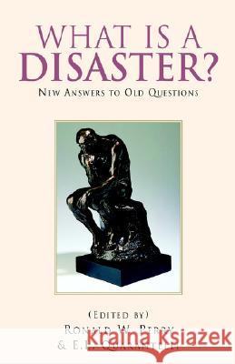 What Is a Disaster? Ronald W Perry (Arizona State University), E L Quarantelli 9781413479867 Xlibris