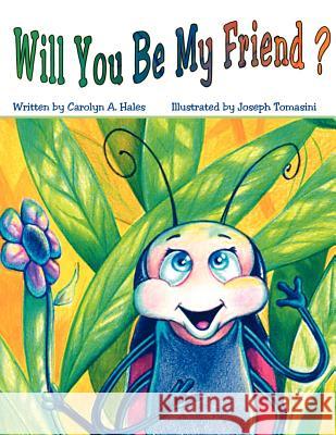 Will You Be My Friend Carolyn Ann Hales 9781413481518 Xlibris Corporation