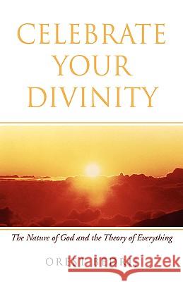 Celebrate Your Divinity Orest Bedrij 9781413481716 Xlibris Corporation