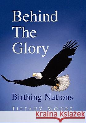 Behind the Glory Tiffany Moore 9781413482263