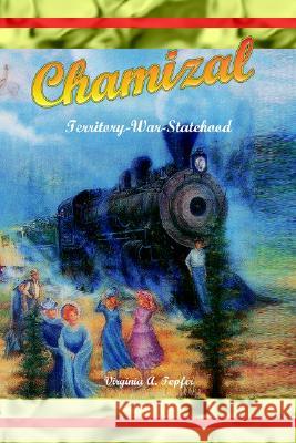 Chamizal... Virginia A. Tepfer 9781413484359 Xlibris Corporation