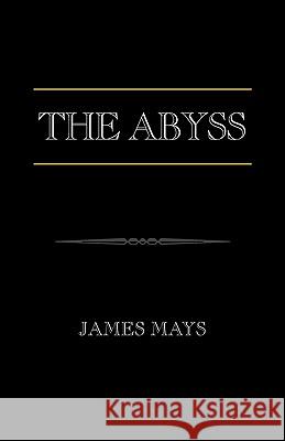 The Abyss James Mays 9781413486438 Xlibris Corporation