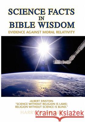 Science Facts in Bible Wisdom Harry W. Miller 9781413487480