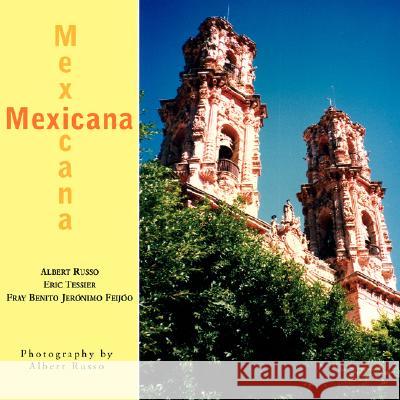 Mexicana Albert Russo, Eric Tessier, Fray Benito Jerónimo Feijóo 9781413490626 Xlibris Us