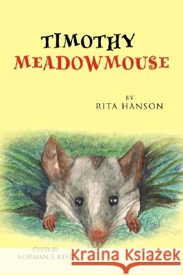 Timothy Meadowmouse Rita Hanson 9781413492552