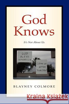 God Knows Blayney Colmore 9781413495027 Xlibris Corporation