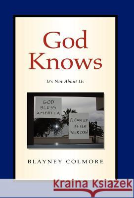 God Knows Blayney Colmore 9781413495058 Xlibris Corporation