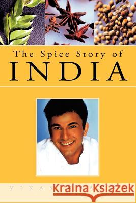 The Spice Story of India Vikas Khanna 9781413495546