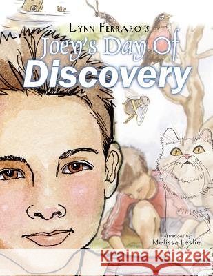 Joey's Day of Discovery Lynn Ferraro, Melissa Leslie 9781413496222