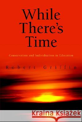 While There's Time Robert Griffin 9781413496574