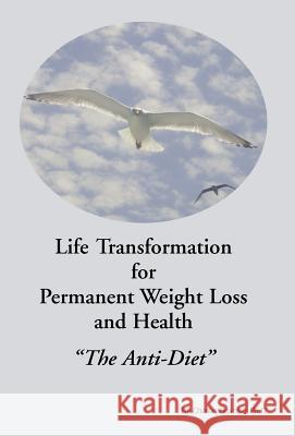 Life Transformation for Permanent Weight Loss and Health Charles Brumley Phd 9781413499070 Xlibris Corporation