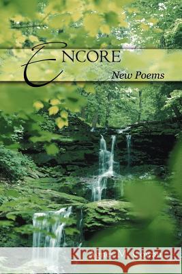 Encore: New Poems Cowan, Agnes M. 9781414004204 Authorhouse