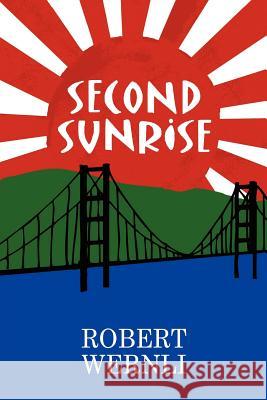 Second Sunrise Robert Wernli 9781414006093 Authorhouse