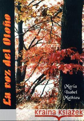 La Voz del Otoño = The Voice of Otoqo Mathieu, Maria Isabel 9781414006727