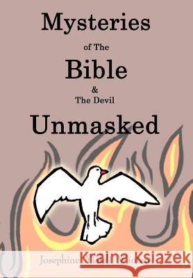 Mysteries of The Bible: & The Devil Unmasked Winters, Josephine Yialeli 9781414007632 Authorhouse