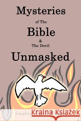 Mysteries of The Bible: & The Devil Unmasked Winters, Josephine Yialeli 9781414007649 Authorhouse