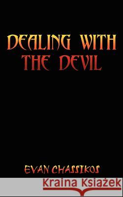 Dealing With The Devil Chassikos, Evan 9781414008233