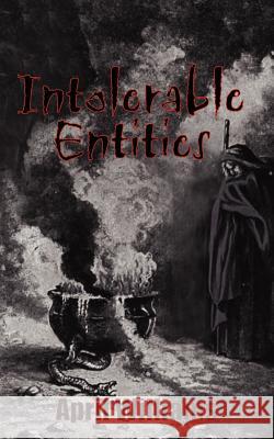 Intolerable Entities April Williams 9781414008424