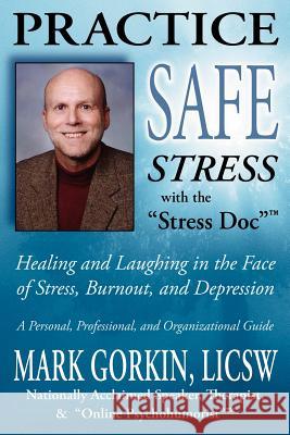 Practice Safe Stress Gorkin, Mark 9781414010526 Authorhouse