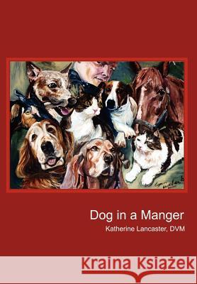 Dog in a Manger Katherine Lancaster 9781414011158