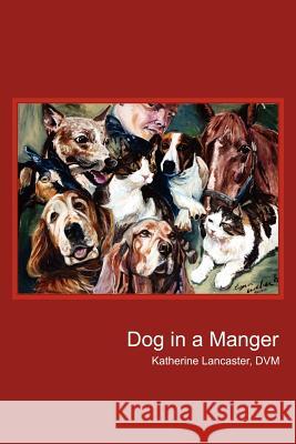 Dog in a Manger Katherine Lancaster 9781414011165