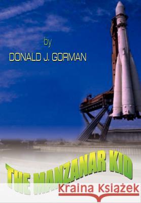 The Manzanar Kid Donald J. Gorman 9781414011363