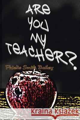 Are You My Teacher? Phielis Smith Bailey 9781414012148