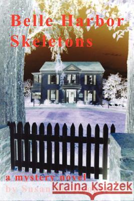 Belle Harbor Skeletons Susan M. Hooper 9781414013725 Authorhouse