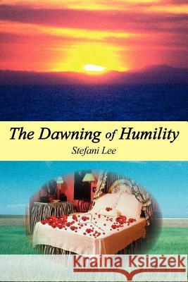 The Dawning of Humility Angelina Pearl 9781414014609