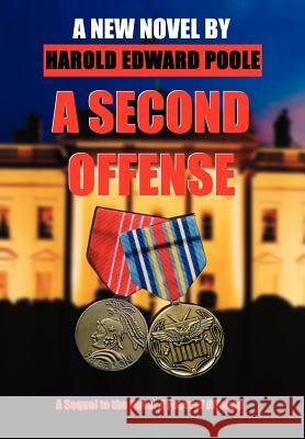 A Second Offense Harold Edward Poole 9781414014760 Authorhouse