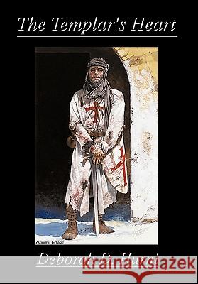 The Templar's Heart Deborah D. Hurni 9781414014821 Authorhouse