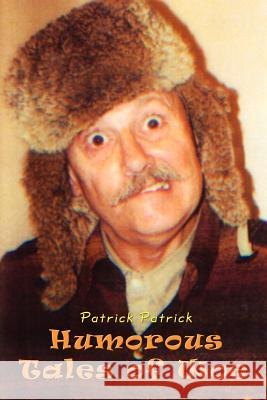 Humorous Tales of Woe Patrick Patrick 9781414016665