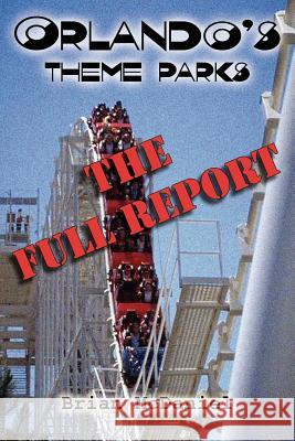 Orlando's Theme Parks: The Full Report McDaniel, Brian 9781414020310 Authorhouse