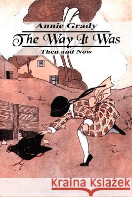 The Way It Was: Then and Now Grady, Annie 9781414020426