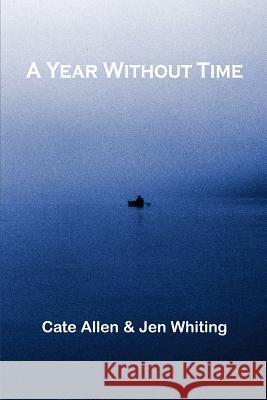 A Year Without Time Cate Allen Jen Whiting 9781414020594