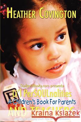 Li'l PerSOULnalities: A Children's Book For Parents and Teachers Covington, Heather 9781414022222