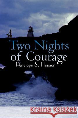 Two Nights of Courage Penelope S. Hession 9781414024318