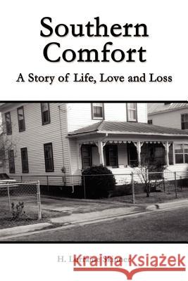 Southern Comfort: A Story of Life, Love and Loss Skinner, H. Lorraine 9781414025056 Authorhouse