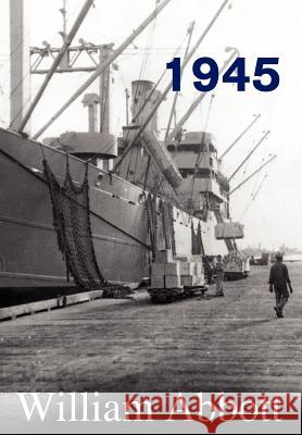 1945 William Abbott 9781414028415 Authorhouse