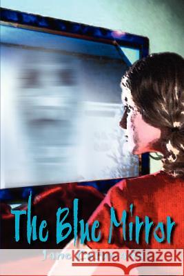 The Blue Mirror Jane Cusumano 9781414028996