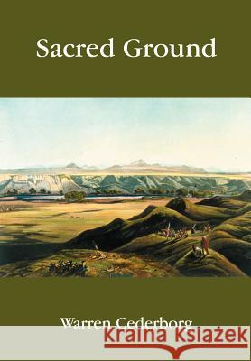 Sacred Ground Warren Cederborg 9781414032184 Authorhouse