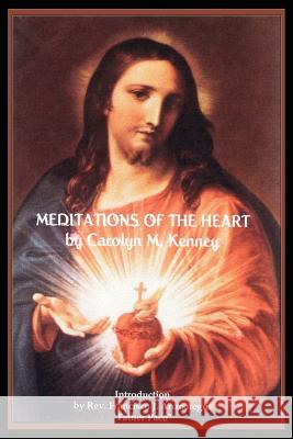 Meditations of the Heart Carolyn M. Kenney 9781414032405 Authorhouse
