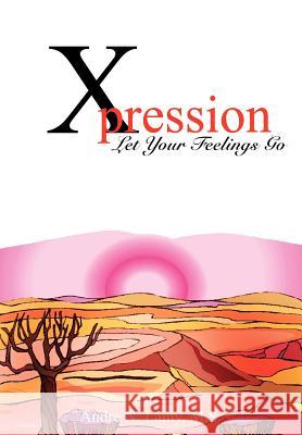 Xpression: Let Your Feelings Go Lamy M. S., Andre N. 9781414033334 Authorhouse